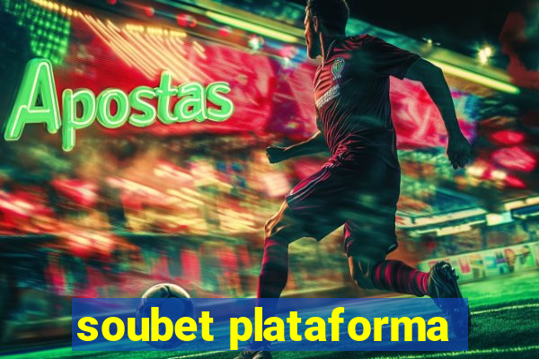 soubet plataforma